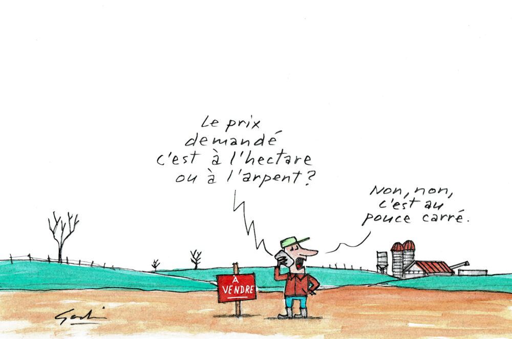 Une terre, ça coûte cher!